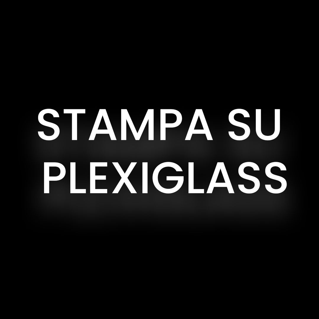 Stampa su Plexiglass